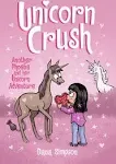 Unicorn Crush: Another Phoebe and Her Unicorn Adventure Volume 19 [Book]