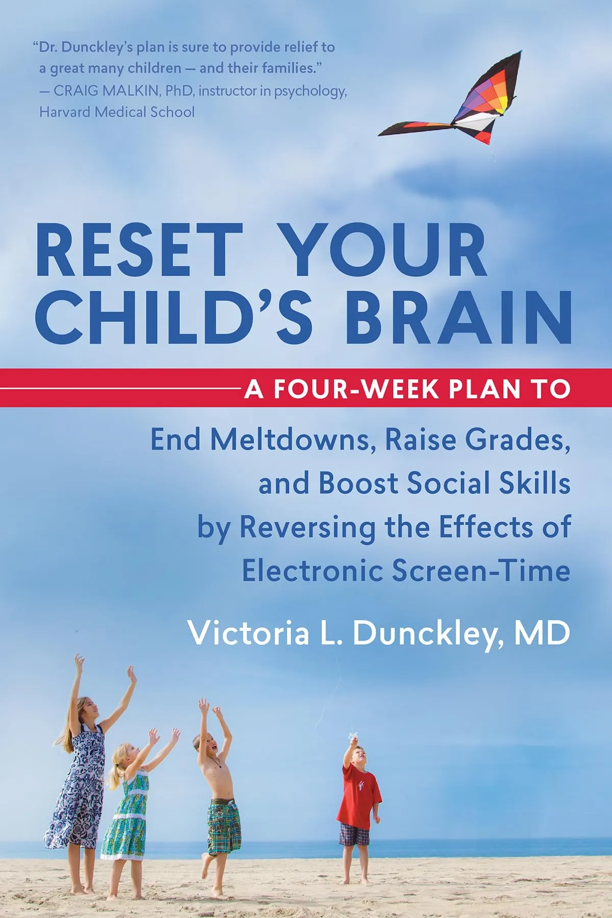 Reset Your Child's Brain: A Four-Week Plan to End Meltdowns, Raise Grades, and Boost Social Skills by Reversing the Effects of Electronic Screen-Time