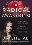 A Radical Awakening: Turn Pain Into Power, Embrace Your Truth, Live Free [Book]