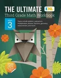 The Ultimate Grade 3 Math Workbook: Multiplication, Division, Addition, Subtraction, Fractions, Geometry, Measurement, Mixed Operations, and Word Problems for Classroom Or Homeschool Curriculum