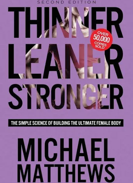 Thinner Leaner Stronger: The Simple Science of Building the Ultimate Female Body