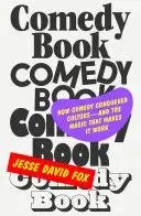 Comedy Book: How Comedy Conquered Culture—and the Magic That Makes It Work