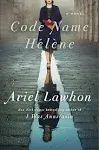 Code Name Hélène: A Novel, Lawhon, Ariel, 9780385544689