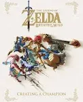 The Legend of Zelda, Breath of the Wild: Creating a Champion [Book]