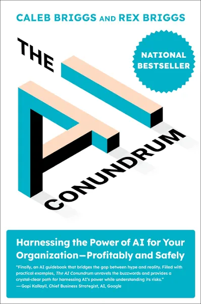 The AI Conundrum: Harnessing the Power of AI for Your Organization--Profitably and Safely [Book]