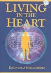 Living in the Heart: How to Enter Into the Sacred Space Withing the Heart : with Two Chapters on the Relationship Between the Heart and Th Mer-Ka-Ba [Book]