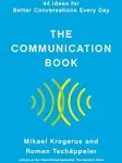 The Communication Book: 44 Ideas for Better Conversations Every Day a book by Mikael Krogerus and Roman Tschäppeler