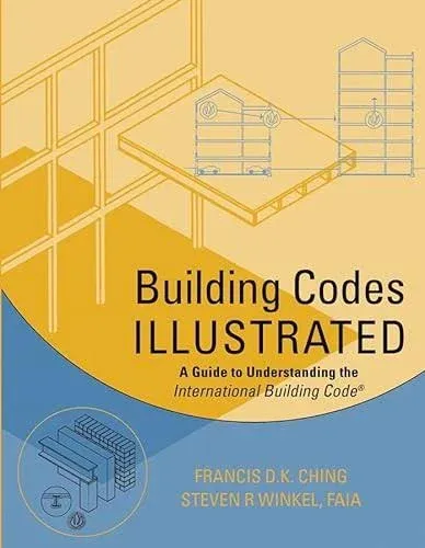 Building Codes Illustrated: A Guide to Understanding the International Building Code