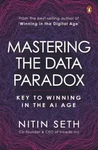 Nitin Seth Mastering the Data Paradox (Hardback)