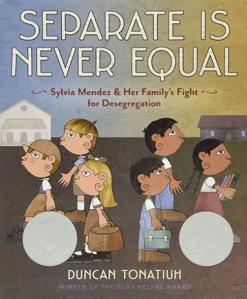 Separate Is Never Equal: Sylvia Mendez and Her Family S Fight for Desegregation