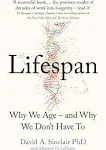 Lifespan: Why We Age - and Why We Don't Have To [Book]