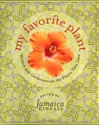 My Favorite Plant: Writers and Gardeners on the Plants They Love Hardcover – November 1, 1998