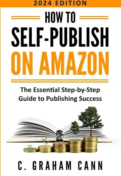 How to Self-Publish on Amazon: The Essential Step-by-Step Guide to Publishing Success