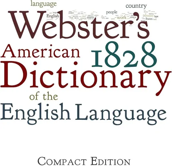 Webster's 1828 American Dictionary of the English Language