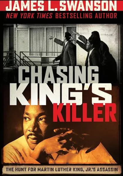 Chasing King's Killer: The Hunt for Martin Luther King, Jr.'s Assassin