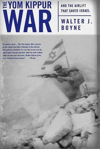 The Yom Kippur War: And the Airlift Strike That Saved Israel [Book]