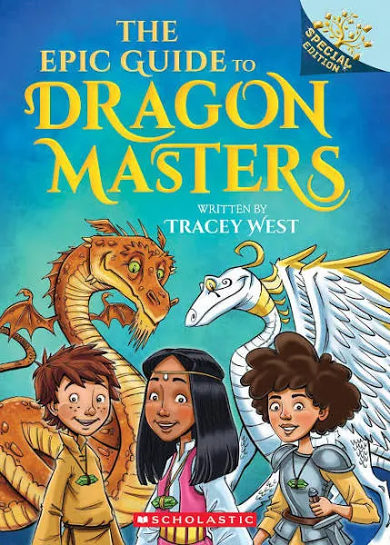 The Epic Guide to Dragon Masters: A Branches Special Edition (Dragon Masters) (P