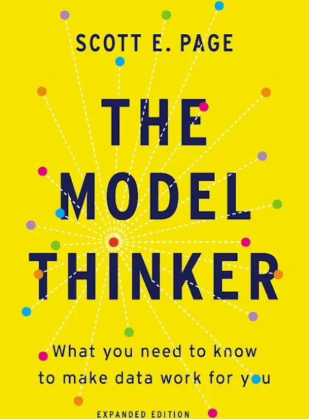 The Model Thinker: What You Need to Know to Make Data Work for You