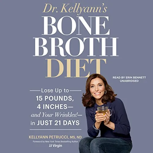 Dr. Kellyann&#039;s Bone Broth Diet: Lose Up to 15- hardcover, ND, 9781623366704, new