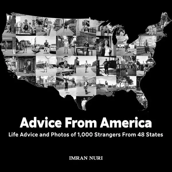 Advice from America: Life Advice and Photos of 1,000 Strangers from 48 States