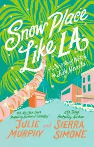 Snow Place Like LA: A Christmas Notch in July Novella [eBook]