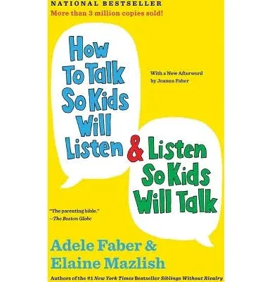 How to Talk So Kids Will Listen and Listen So Kids Will Talk