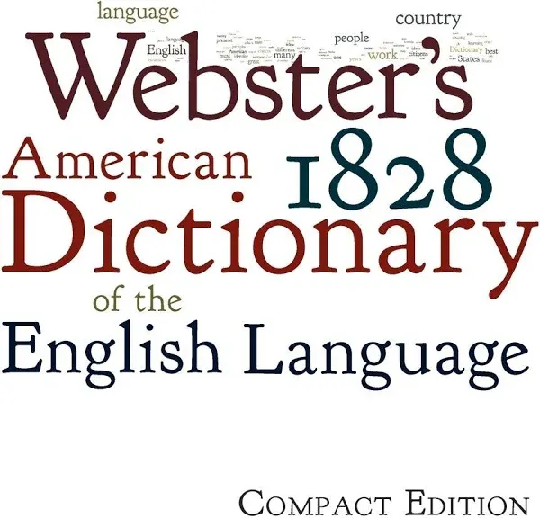 Webster's 1828 American Dictionary of the English Language