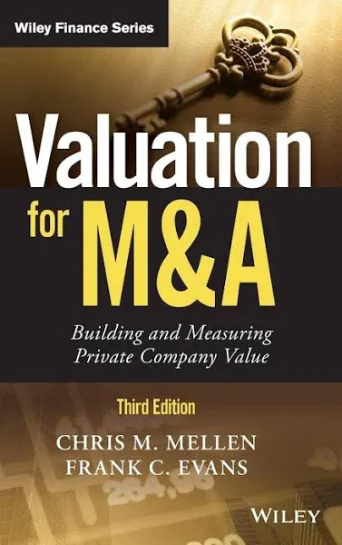 Valuation for M&A: Building and Measuring Private Company Value