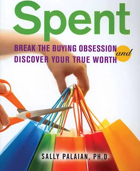 Spent: Break the Buying Obsession and Discover Your True Worth