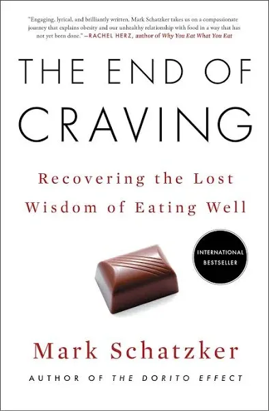 The End of Craving: Recovering the Lost Wisdom of Eating Well [Book]