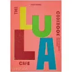 The Lula Cafe Cookbook: Collected Recipes and Stories [Book]