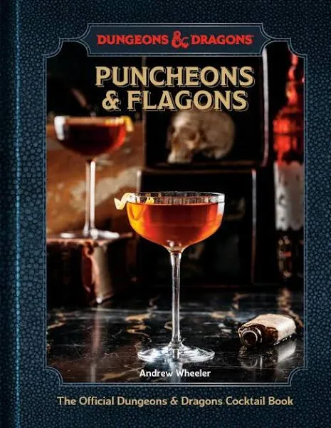 Puncheons and Flagons: The Official Dungeons & Dragons Cocktail Book [A Cocktail and Mocktail Recipe Book] [Book]