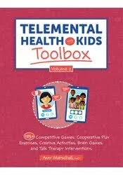 Telemental Health with Kids Toolbox, Volume 2: 125+ Competitive Games, Cooperative Play Exercises, Creative Activities, Brain Games, and Talk ...