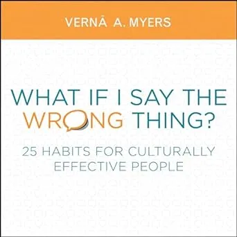 What if I Say the Wrong Thing?: 25 Habits for Culturally Effective People