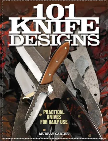 101 Knife Designs: Practical Knives for Daily Use