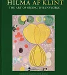 Hilma Af Klint: The Art of Seeing the Invisible [Book]