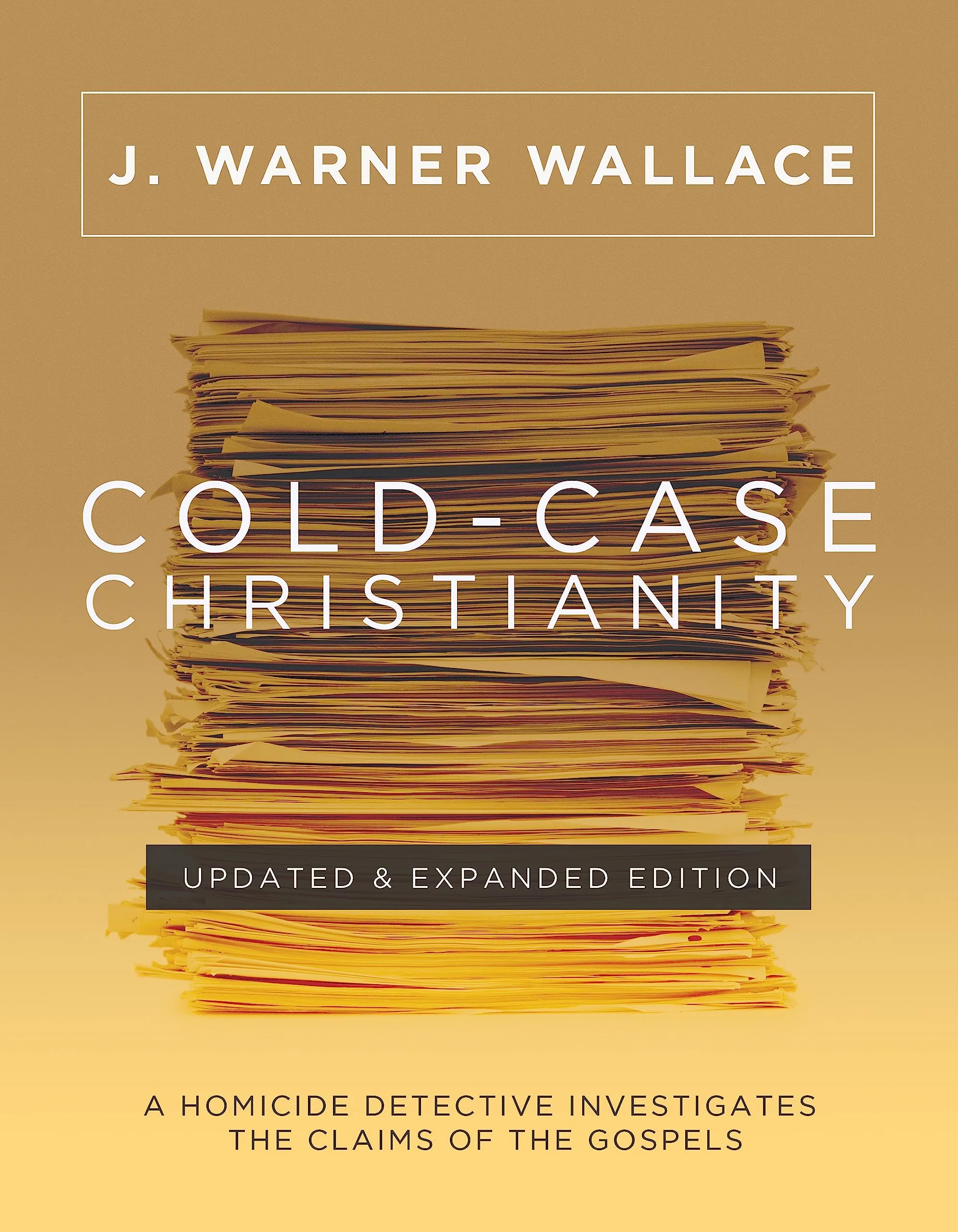 Cold-Case Christianity (Updated & Expanded Edition): A Homicide Detective Investigates the Claims of the Gospels