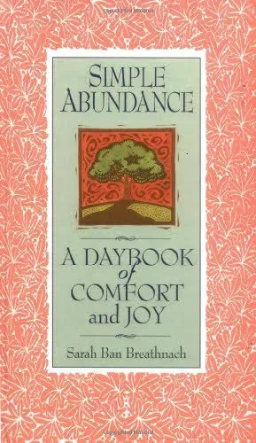 Simple Abundance: A Daybook of Comfort and Joy