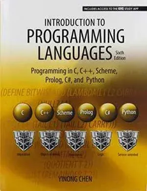 Introduction to Programming Languages: Programming in C, C++, Scheme, Prolog, C#, and Python