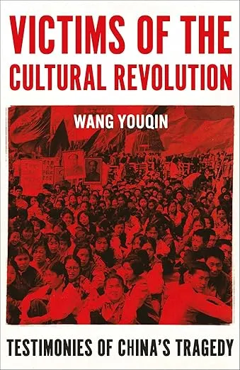 Victims of the Cultural Revolution: Testimonies of China's Tragedy