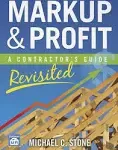 Markup & Profit: A Contractor's Guide, Revisited [Book]