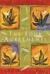 The Four Agreements: A Practical Guide to Personal Freedom [Book]