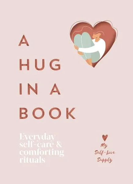 Hug in a Book - Everyday Self-Care & Comforting Rituals