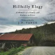 Hillbilly Elegy: A Memoir of a Family and Culture in Crisis