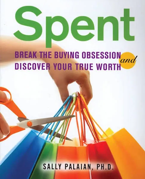 Spent: Break the Buying Obsession and Discover Your True Worth