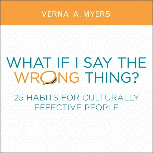 What If I Say the Wrong Thing?: 25 Habits for Culturally Effective People