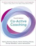 Co-Active Coaching, Fourth Edition: The Proven Framework for Transformative Conversations at Work and in Life [eBook]