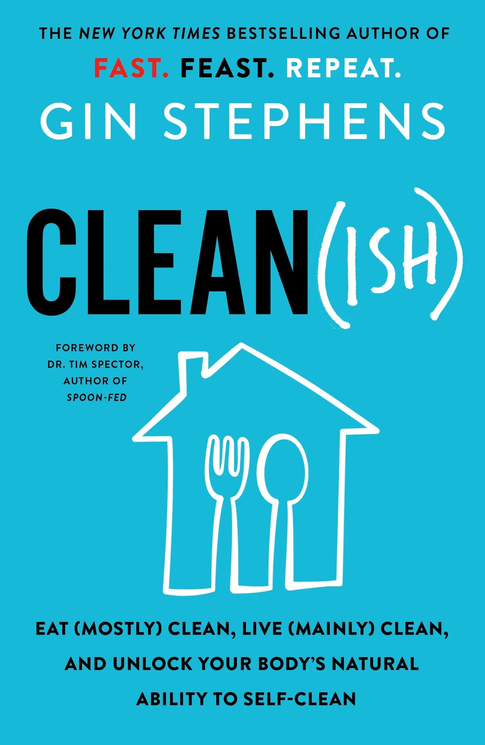 Clean(ish): Eat (Mostly) Clean, Live (Mainly) Clean, and Unlock Your Body's Natural Ability to Self-Clean [Book]