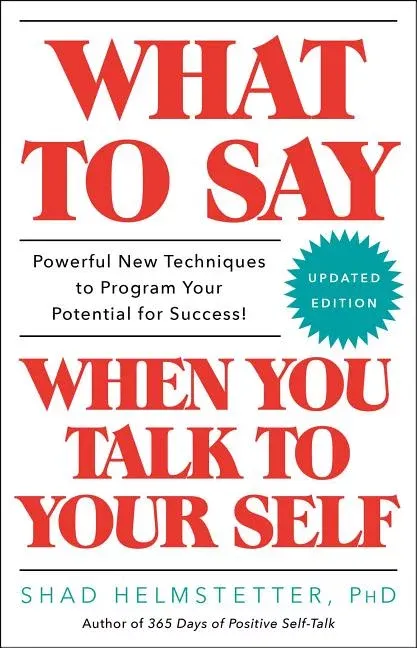 What to Say When You Talk to Your Self [Book]