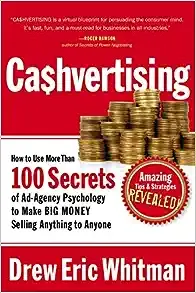 Cashvertising: How to Use More Than 100 Secrets of Ad-Agency Psychology to Make BIG MONEY Selling Anything to Anyone 